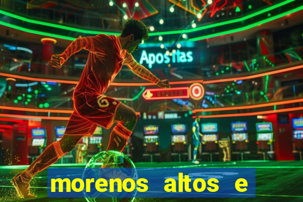 morenos altos e fortes pelados